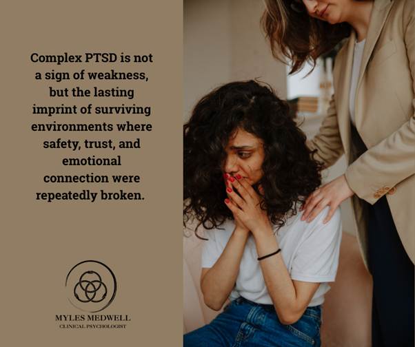 Complex PTSD is not a sign of weakness Melbourne Psychologist Psychoanalysis Richmond Myles Medwell